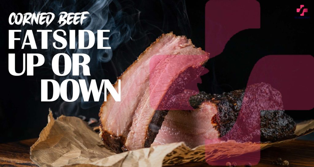 Corned Beef Fat Side Up Or Down