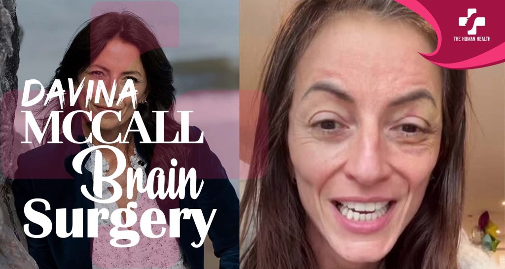 Davina McCall Brain Surgery: Incredible, Genuine Hope Story
