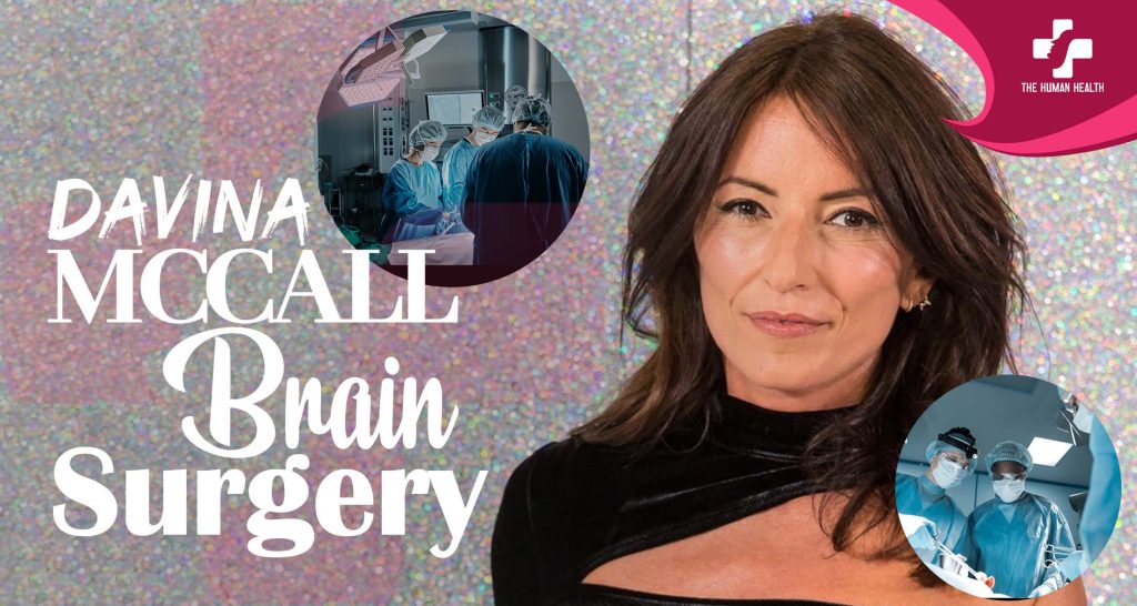 Davina McCall Brain Surgery: Incredible, Genuine Hope Story