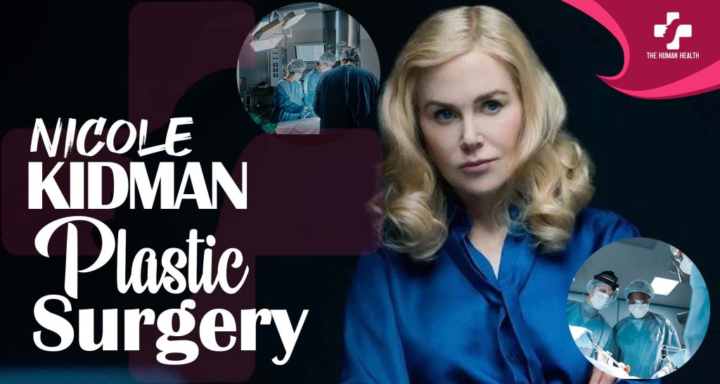 Nicole Kidman Plastic Surgery: Stunning, Genuine Look