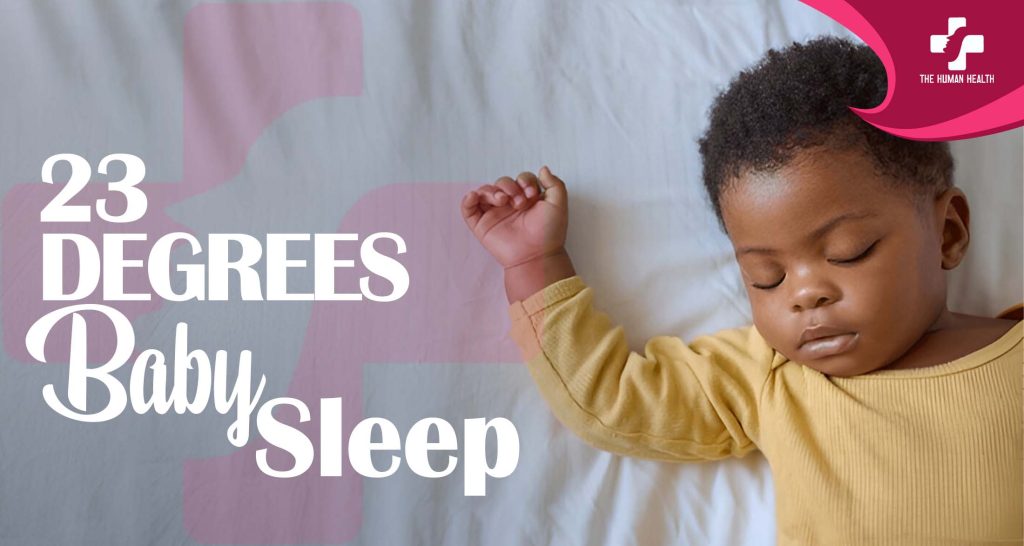 23 Degrees Baby Sleep: Amazing Insider Advice