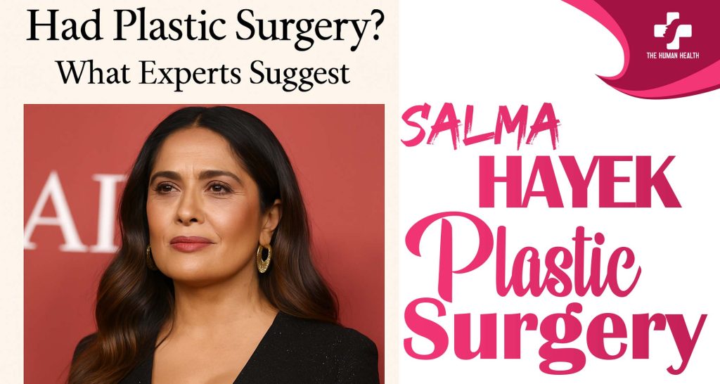 Salma Hayek Plastic Surgery: Eye-Opening New Look