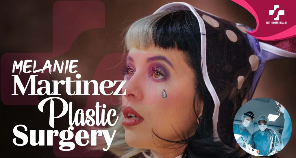 Melanie Martinez Plastic Surgery Exposed – Shocking Secrets