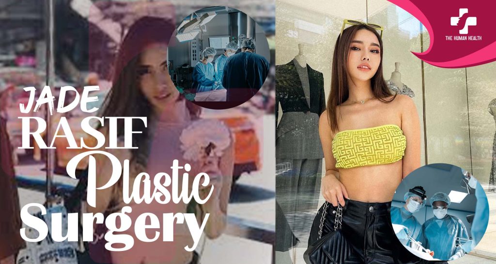 Jade Rasif Plastic Surgery: Insider Look You Need