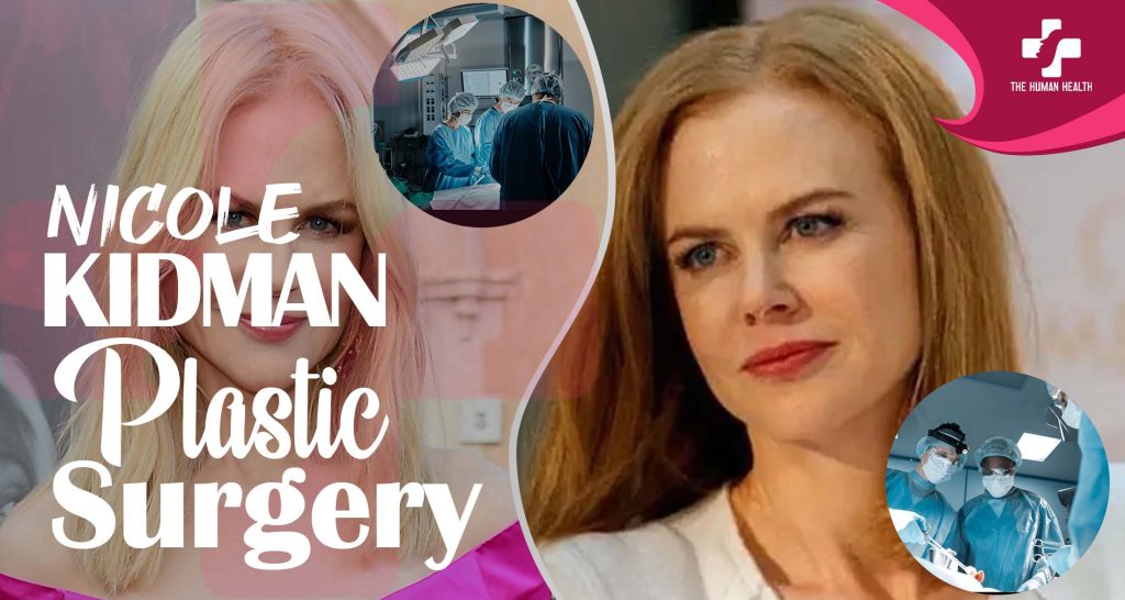 Nicole Kidman Plastic Surgery: Stunning, Genuine Look