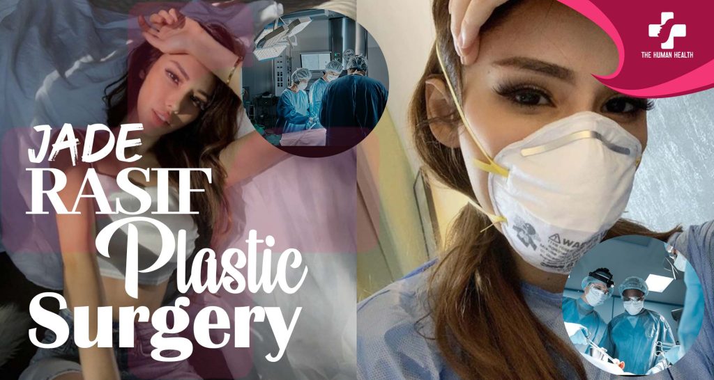 Jade Rasif Plastic Surgery: Insider Look You Need