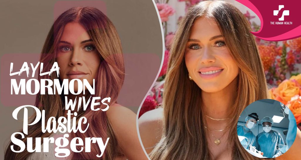 Layla Mormon Plastic Surgery: Exciting, Hidden, Verified
